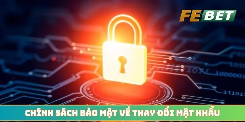 Chính sách bảo mật về thay đổi mật khẩu cá nhân